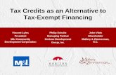 Tax Credits as an Alternative to Tax-Exempt Financing Vincent Lyles President M&I Community Development Corporation Philip Schultz Managing Partner Horizon.