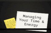 Managing Your Time & Energy How to Get the Most of Everyday Through Planning, Executing & Creating Good Habits.
