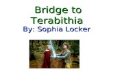 Bridge to Terabithia By:Sophia Locker By: Sophia Locker.