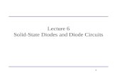 Lecture 6 Solid-State Diodes and Diode Circuits 1.
