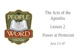 The Acts of the Apostles Power at Pentecost Lesson 2 Acts 2:1-47.