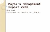 Mayors Management Report 2008 New York Christine To, Monica Xu, Mia Su.