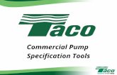 Commercial Pump Specification Tools. Taco Flanges All casings available with Class 125 flanges or Class 250 flanges