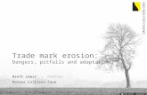 Dave Green – Geograph.org.uk Trade mark erosion: Dangers, pitfalls and adaptation Brett Lewis | Partner Davies Collison Cave.