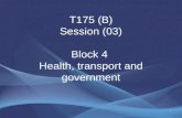 T175 (B) Session (03) Block 4 Health, transport and government 1.