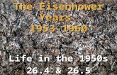 The Eisenhower Years 1953-1960 Life in the 1950s 26.4 & 26.5.