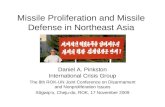 Missile Proliferation and Missile Defense in Northeast Asia Daniel A. Pinkston International Crisis Group The 8th ROK-UN Joint Conference on Disarmament.