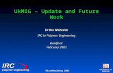 UNIVERSITY OF BRADFORD UNIVERSITY OF BRADFORD MicroMoulding 2003 UkMIG – Update and Future Work Dr Ben Whiteside IRC in Polymer Engineering Bradford February.
