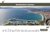 Destination Cannes. Cannes, a glamour and famous city 300 days of sunshine per year 3 rd city of the region Hosts Thales Alenia Space, the 1st European.