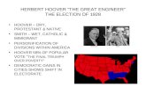 HERBERT HOOVER THE GREAT ENGINEER THE ELECTION OF 1928 HOOVER – DRY, PROTESTANT & NATIVE SMITH – WET, CATHOLIC & IMMIGRANT PERSONIFICATION OF DIVISIONS.