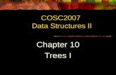 COSC2007 Data Structures II Chapter 10 Trees I. 2 Topics Terminology.