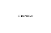 Il partitivo. Il te` How do you say "some," "any," "a few," "a lot of," and so on in Italian?