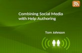 Combining Social Media with Help Authoring Tom Johnson.