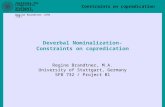Institute for Linguistics Stuttgart University Regine Brandtner (SFB 732) Constraints on copredication Deverbal Nominalization- Constraints on copredication.