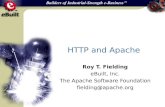 HTTP and Apache Roy T. Fielding eBuilt, Inc. The Apache Software Foundation fielding@apache.org.