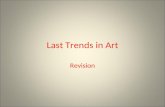 Last Trends in Art Revision. Movements From mid century and on several Art movements appeared, among them: – Pop Art – Op-Art – Kinetic Art – Graffiti.