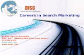 Careers in Search Marketing By Rob Laporte, President DISC, Inc. - Making Web Sites Make Money 413-584-6500 Rob@2disc.com .