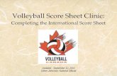 Volleyball Score Sheet Clinic: Completing the International Score Sheet Updated - September 10, 2003 Glenn Johnston, National Official.