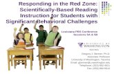 Responding in the Red Zone: Scientifically-Based Reading Instruction for Students with Significant Behavioral Challenges Louisiana PBS Conference Sessions.