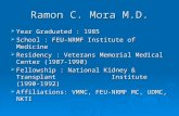 Ramon C. Mora M.D. Year Graduated : 1985 Year Graduated : 1985 School : FEU-NRMF Institute of Medicine School : FEU-NRMF Institute of Medicine Residency.