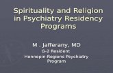 Spirituality and Religion in Psychiatry Residency Programs M. Jafferany, MD G-2 Resident Hennepin-Regions Psychiatry Program.