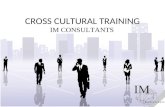 CROSS CULTURAL TRAINING IM CONSULTANTS. Cross-cultural Effectiveness: Profile Diagram Source: Browaeys & Price, Understanding Cross-cultural Management,1.