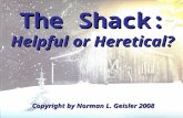 The Shack: Helpful or Heretical? Copyright by Norman L. Geisler 2008.