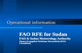 Operational information FAO RFE for Sudan FAO & Sudan Meteorology Authority Mauro Evangelisti &Stefano Alessandrini (FAO Consultant)