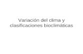 Variación del clima y clasificaciones bioclimáticas.