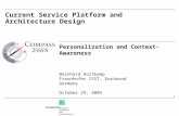 Institut Software- und Systemtechnik Fraunhofer ISS T 1 Current Service Platform and Architecture Design Personalization and Context-Awareness Bernhard.