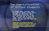 The Identification of Gifted Students Q. Cindy, Andy, and Mia, were all over at Keith's house when a package was delivered. Each child guessed what was.