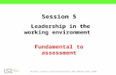 Session 5 Leadership in the working environment Fundamental to assessment Michael G.Warner Chartered Marketer MBA PGDipM FCIM FIDDM.