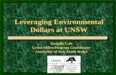 Leveraging Environmental Dollars at UNSW Danielle Cole Green Office Program Coordinator University of New South Wales.