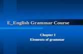 E_English Grammar Course Chapter I Elements of grammar.