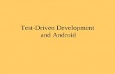 Test-Driven Development and Android. TDD in Android Android SDK integrates JUnit 3 –1.6 does not support JUnit 4 Many helper TestCase classes Recommended.