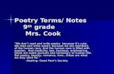 Poetry Terms/ Notes 9 th grade Mrs. Cook We dont read and write poetry because its cute. We read and write poetry because we are members of the human race.