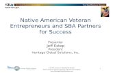 U.S SBA Contract # SBAHQ-09-M-0317 Native American Veteran Outreach and Education Program  1 Native American Veteran Entrepreneurs.
