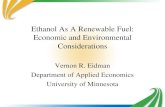 Ethanol As A Renewable Fuel: Economic and Environmental Considerations Vernon R. Eidman Department of Applied Economics University of Minnesota.