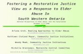 Arlene Groh RN, BA: Elder Abuse Restorative Justice Consultant Fostering a Restorative Justice View as a Response to Elder Abuse In South Western Ontario.