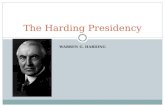 WARREN G. HARDING The Harding Presidency. Normalcy Ohio Senator that assumed the Presidency in 1921 - Republican Harding yearned for normalcy or the simpler.