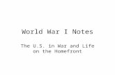 World War I Notes The U.S. in War and Life on the Homefront.