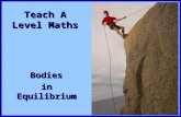 Teach A Level Maths Bodies in Equilibrium. "Certain images and/or photos on this presentation are the copyrighted property of JupiterImages and are being.