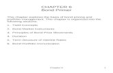 Chapter 61 CHAPTER 6 Bond Primer This chapter explores the basis of bond pricing and portfolio management. This chapter is organized into the following.