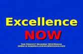 Excellence NOW NOW Tom Peters/17 November 2012/Moscow (slides @ tompeters.com/excellencenow.com)