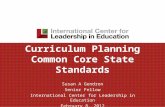 Curriculum Planning Common Core State Standards Susan A Gendron Senior Fellow International Center for Leadership in Education February 8, 2012.