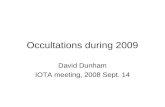 Occultations during 2009 David Dunham IOTA meeting, 2008 Sept. 14.