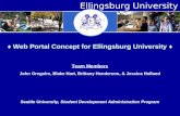 Ellingsburg University E Knights Web Portal Concept for Ellingsburg University Web Portal Concept for Ellingsburg University Team Members John Gregoire,