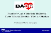 Exercise Can Seriously Improve Your Mental Health: Fact or Fiction Professor Marie Donaghy.