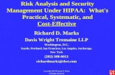 Risk Analysis and Security Management Under HIPAA: What's Practical, Systematic, and Cost-Effective Richard D. Marks Davis Wright Tremaine LLP Washington,