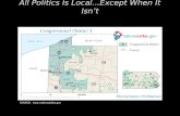 All Politics Is Local...Except When It Isnt SOURCE: .